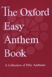 book cover of The Oxford easy anthem book : with supplement by Издательство Оксфордского университета