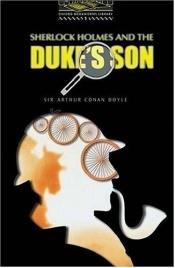 book cover of Oxford Bookworms Library: Level One Sherlock Holmes and the Duke's Son by Άρθουρ Κόναν Ντόυλ