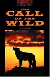 book cover of OBWL3: The Call of the Wild: Level 3: 1,000 Word Vocabulary (Oxford Bookworms Library) by Джек Лондон