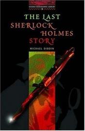 book cover of The Oxford Bookworms Library: Stage 3: 1,000 Headwords: The Last Sherlock Holmes Story: 1000 Headwords (Oxford Bookworms by Michael Dibdin
