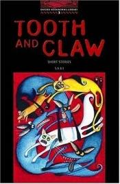 book cover of The Oxford Bookworms Library: Stage 3: 1,000 Headwords Tooth and Claw - Short Stories by サキ