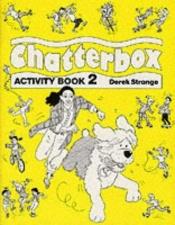 book cover of Chatterbox Level 2: Activity Book by Derek Strange