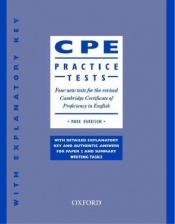 book cover of CPE Practice Tests: Practice Tests (with Explanatory Key): Four new tests for the revised Cambridge Certificate of Proficiency in English by Mark Harrison