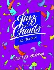 book cover of Jazz Chants® Old and New: CD by Carolyn Graham