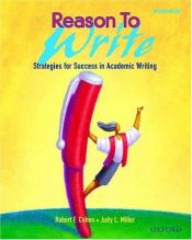 book cover of Reason To Write Intermediate: Strategies for Success in Academic Writing by Robert F. Cohen