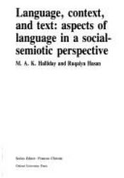 book cover of Language, Context, and Text: Aspects of Language in a Social-Semiotic Perspective (Language Education) by M. A. K. Halliday