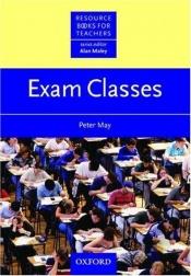 book cover of Exam Classes (Resource Books for Teachers) by Peter May