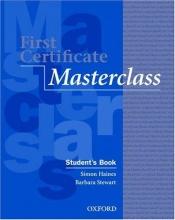 book cover of First Certificate Masterclass: Student's Book: 2008 edition by Simon Haines