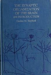 book cover of The Synaptic Organization of the Brain: An Introduction by Gordon Shepherd