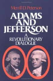 book cover of Adams and Jefferson: A Revolutionary Dialogue (A Galaxy Book ; 533) by Merrill D. Peterson