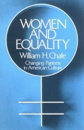 book cover of Women and Equality: Changing Patterns in American Culture (Galaxy Book) by William H Chafe