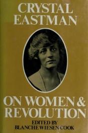 book cover of Crystal Eastman on women and revolution by Blanche Wiesen Cook
