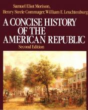 book cover of A Concise History of the American Republic: Volume 2 by Samuel Eliot Morison