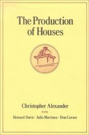 book cover of The Production of Houses by Christopher Alexander