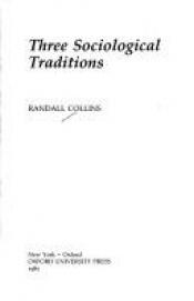 book cover of Three Sociological Traditions: Selected Readings by Randall Collins