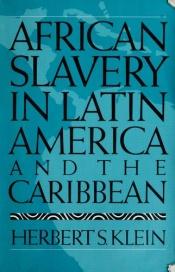 book cover of African Slavery in Latin America and the Caribbean by Herbert S. Klein