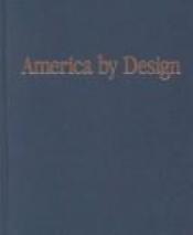 book cover of America by Design : based on the PBS series by Guggenheim Publications, Inc by Spiro Kostof