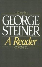 book cover of A reader by George Steiner