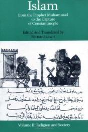 book cover of Islam: From the Prophet Muhammad to the Capture of Constantinople Volume 1: Politics and War by Bernard Lewis