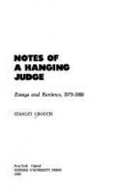 book cover of Notes of a hanging judge by Stanley Crouch