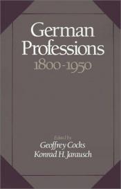 book cover of German Professions, 1800-1950 by Geoffrey Cocks