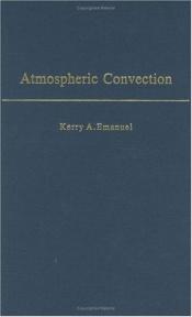 book cover of Atmospheric convection by Kerry Emanuel