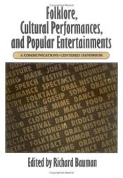 book cover of Folklore, Cultural Performances, and Popular Entertainments: A Communications-centered Handbook by Richard Bauman