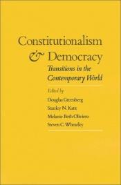 book cover of Constitutionalism and Democracy: Transitions in the Contemporary World by Jon Elster