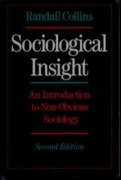 book cover of Sociological Insight: An Introduction to Non-Obvious Sociology by Randall Collins