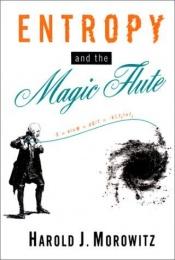 book cover of Entropy and the Magic Flute by Harold Morowitz