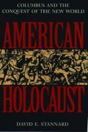 book cover of American Holocaust: the Conquest of the New World by David E. Stannard