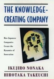 book cover of The knowledge-creating company. Creare le dinamiche dell'innovazione by Ikujiro Nonaka