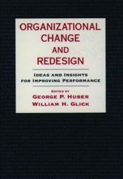 book cover of Organizational Change and Redesign: Ideas and Insights for Improving Performance by George P. Huber