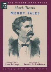 book cover of Merry Tales (The Oxford Mark Twain) by Anne Bernays