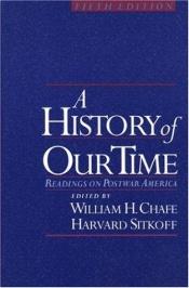 book cover of History of Our Times: Readings on Postwar America by William H Chafe