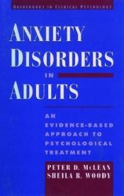 book cover of Anxiety Disorders in Adults: An Evidence-Based Approach to Psychological Treatment by Peter D. McLean