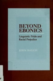 book cover of Beyond Ebonics: Linguistic Pride and Racial Prejudice by John Baugh