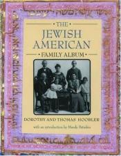 book cover of The Jewish American Family Album (American Family Albums) by Dorothy Hoobler