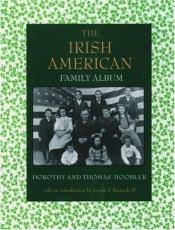 book cover of The Irish American Family Album (American Family Albums) by Dorothy Hoobler