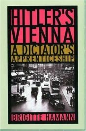 book cover of Hitler's Vienna by Brigitte Hamann