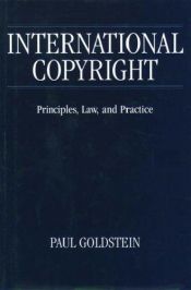 book cover of International copyright : principles, law, and practice by Paul Goldstein