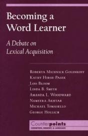 book cover of Becoming a Word Learner: A Debate on Lexical Acquisition (Counterpoints) by Roberta Michnick Golinkoff