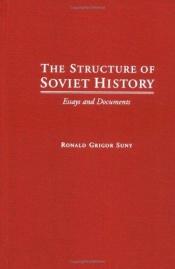 book cover of The Structure of Soviet History by Ronald Grigor Suny