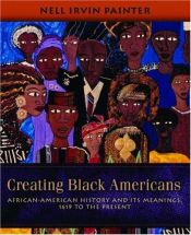 book cover of Creating Black Americans by Nell Irvin Painter