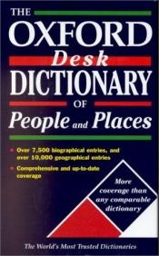 book cover of The Oxford desk dictionary of people and places by Frank Abate