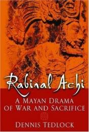 book cover of Rabinal Achi: A Mayan Drama of War and Sacrifice by Dennis Tedlock