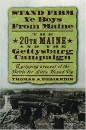 book cover of Stand firm ye boys from Maine by Thomas A. Desjardin