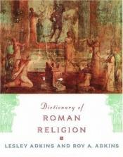 book cover of Dictionary of Roman religion by Lesley Adkins