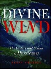 book cover of Divine Wind: The History And Science Of Hurricanes by Kerry Emanuel