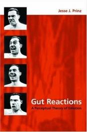 book cover of Gut Reactions : A Perceptual Theory of Emotion (Philosophy of Mind Series) by Jesse J. Prinz